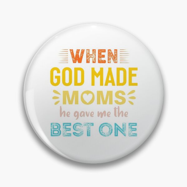 Item preview, When God made Moms he gave me the Best one designed and sold by StudioSalaman.