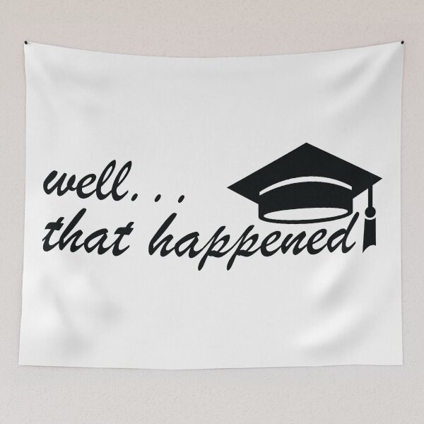 Item preview, Well That Happened -  Funny Graduation 2024 designed and sold by DrawingBoard.