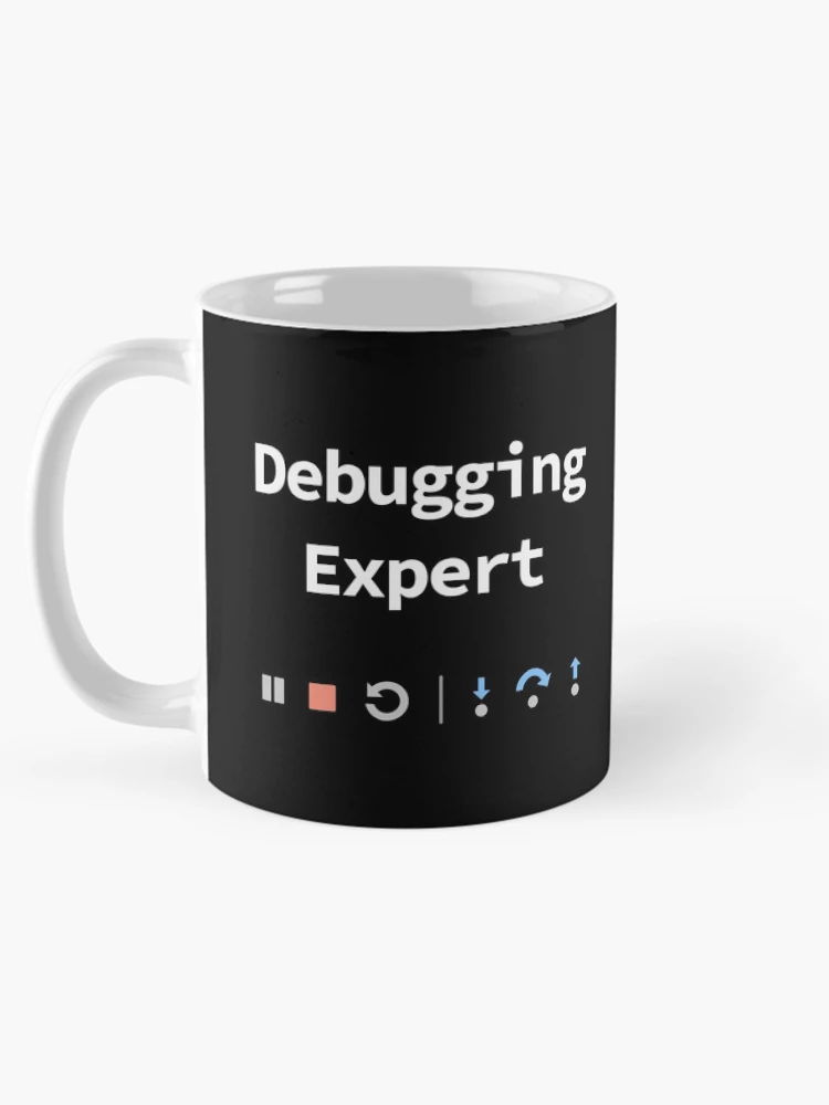 Thumbnail 5 of 6, Coffee Mug, Debugging Expert, IDE Debugging Buttons - Pause Stop Restart Step-In Step-Over Step-Out, Software Testing, Software Developer, Dark designed and sold by Max-Wear.