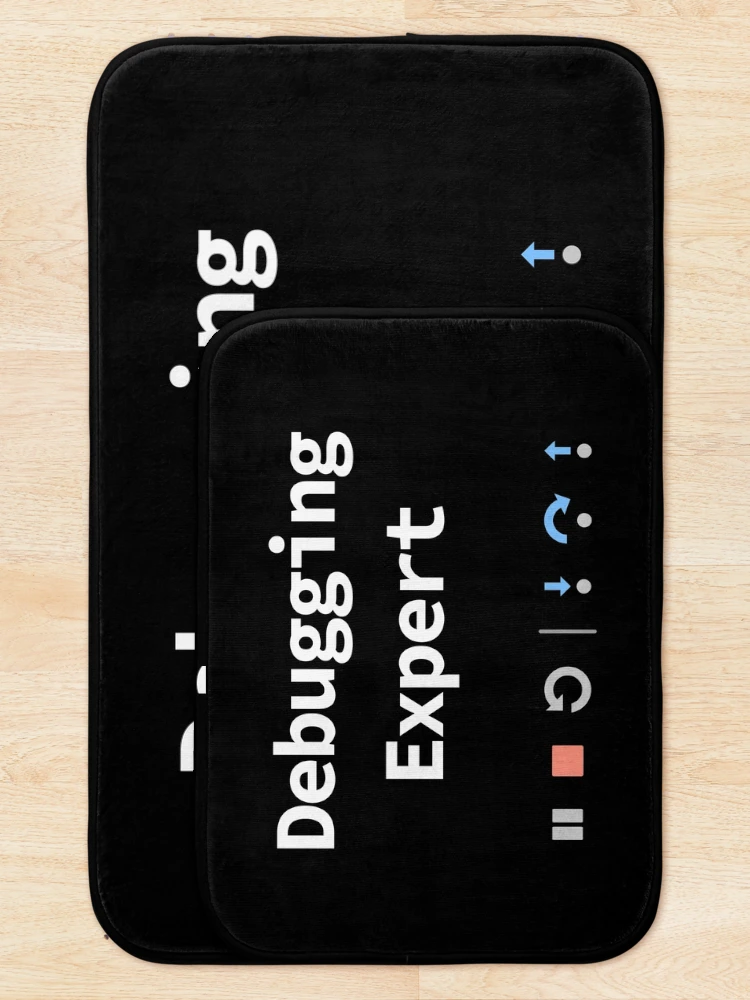 Thumbnail 5 of 6, Bath Mat, Debugging Expert, IDE Debugging Buttons - Pause Stop Restart Step-In Step-Over Step-Out, Software Testing, Software Developer, Dark designed and sold by Max-Wear.