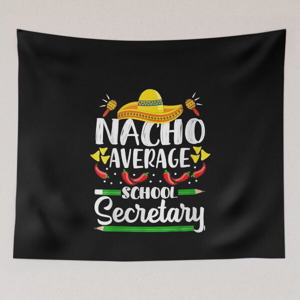 Item preview, Nacho Average School Secretary Funny Cinco De Mayo Teacher Shirt Teaching Mexican Gift Women Men gift designed and sold by Season43.