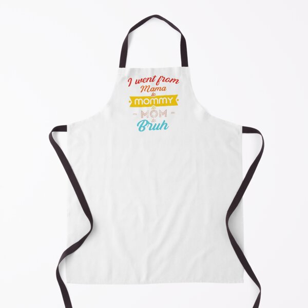 Item preview, I went from Mama to Mommy to Mom to Bruh designed and sold by StudioSalaman.