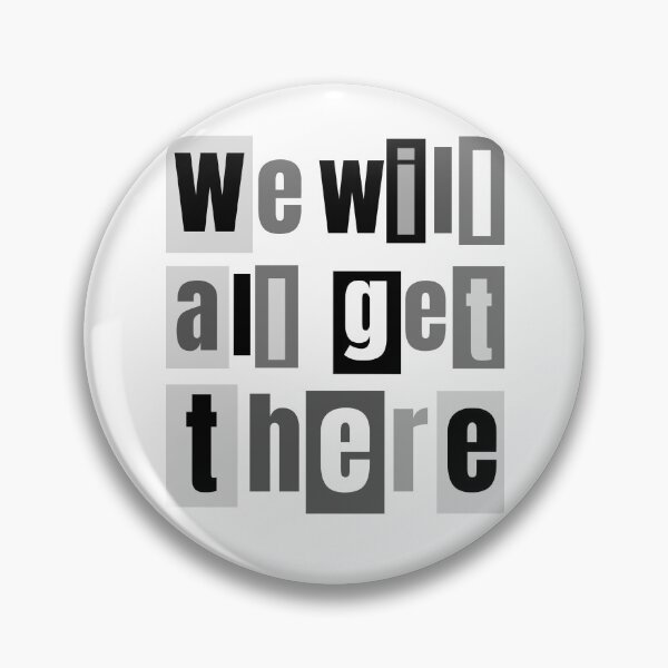 Item preview, We Will All Get There designed and sold by Zentropik.