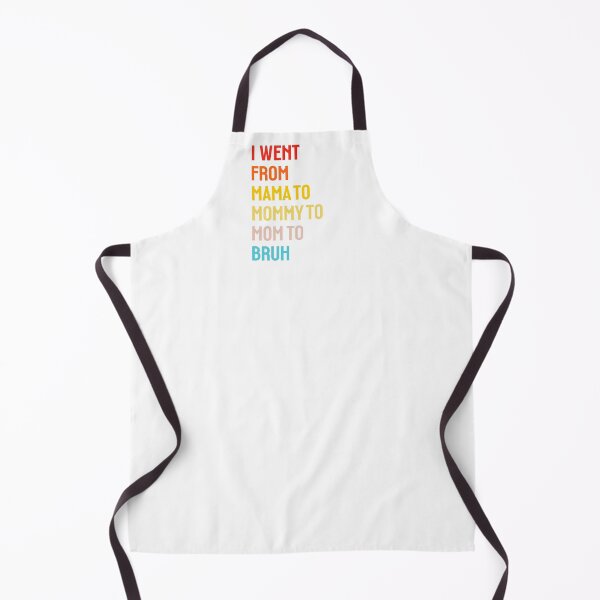 Item preview, I went from Mama to Mommy to Mom to Bruh designed and sold by StudioSalaman.