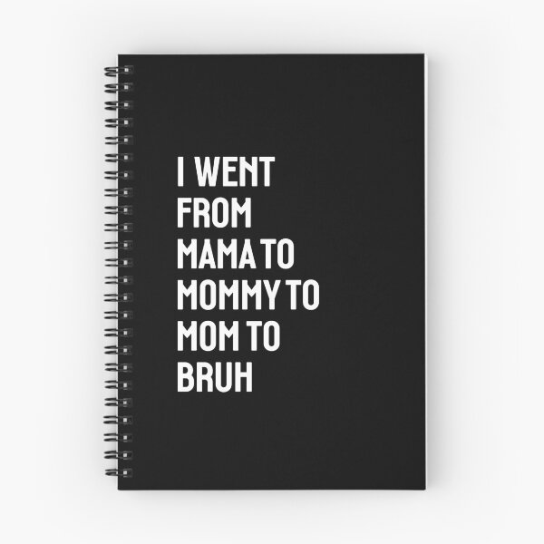 Item preview, I went from Mama to Mommy to Mom to Bruh designed and sold by StudioSalaman.