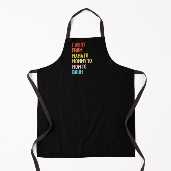 Item preview, I went from Mama to Mommy to Mom to Bruh designed and sold by StudioSalaman.