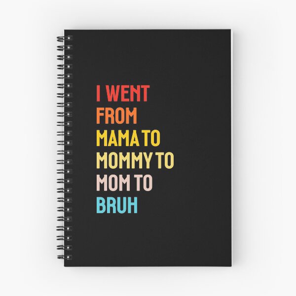 Item preview, I went from Mama to Mommy to Mom to Bruh designed and sold by StudioSalaman.