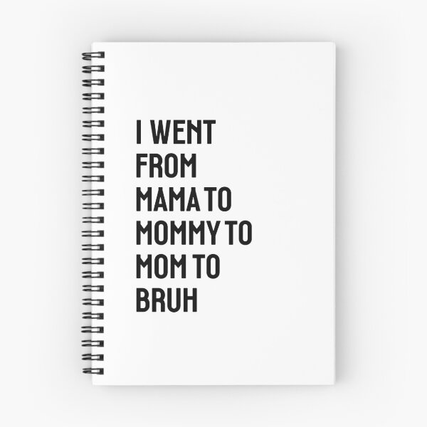 Item preview, I went from Mama to Mommy to Mom to Bruh designed and sold by StudioSalaman.