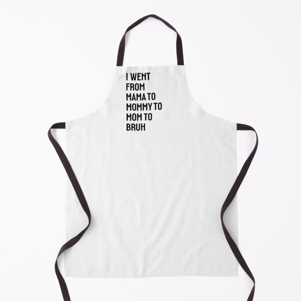 Item preview, I went from Mama to Mommy to Mom to Bruh designed and sold by StudioSalaman.