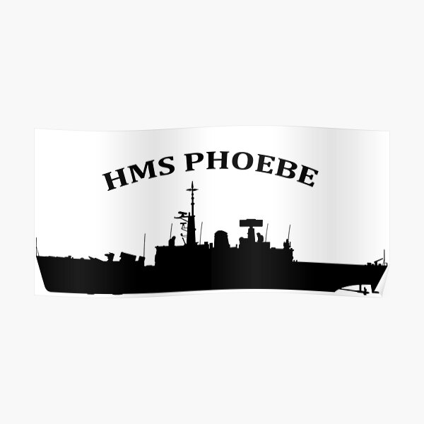 HMS PHOEBE Poster