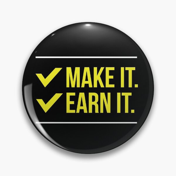 Item preview, Make it, Earn it  designed and sold by Kodexstore.
