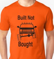 jeep built not bought Unisex T-Shirt