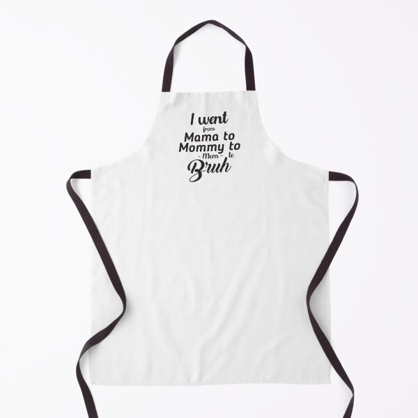 Item preview, I went from Mama to Mommy to Mom to Bruh designed and sold by StudioSalaman.
