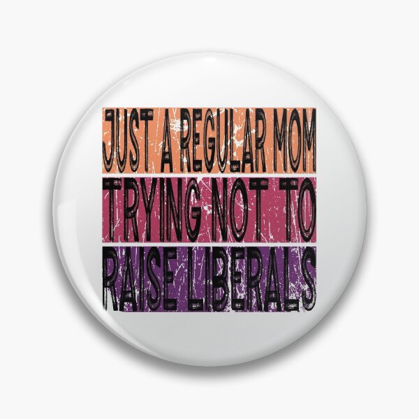 Item preview, Just a Regular Mom Trying Not To Raise Liberals designed and sold by CometDesign.