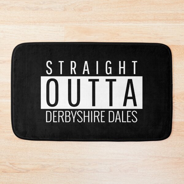 Item preview, Straight Outta Derbyshire Dales  designed and sold by Teelogic.