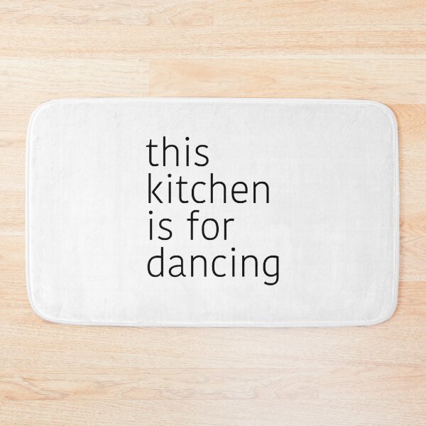 Item preview, This kitchen is for dancing designed and sold by corbrand.