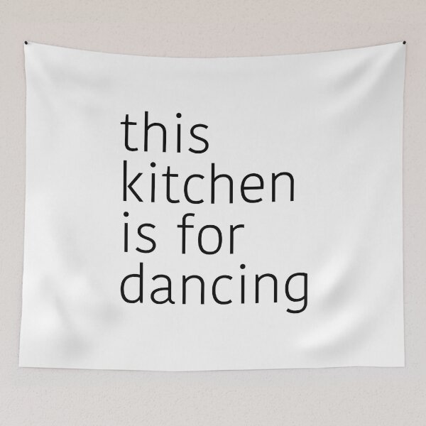 Item preview, This kitchen is for dancing designed and sold by corbrand.