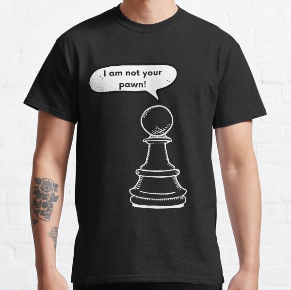 The Pawn, funny chess Classic T-Shirt