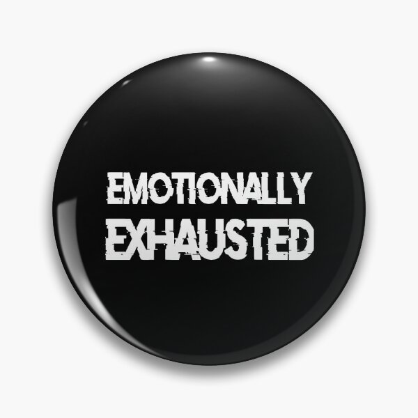 Item preview, Emotionally Exhausted  designed and sold by DynastyArt.