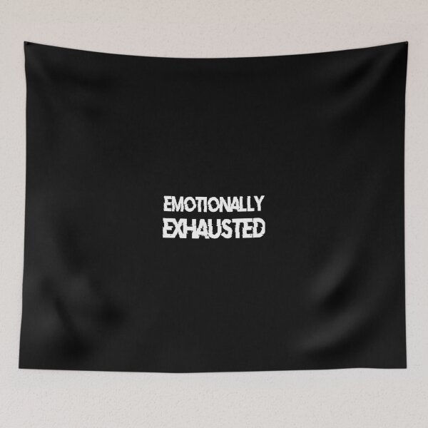Item preview, Emotionally Exhausted  designed and sold by DynastyArt.