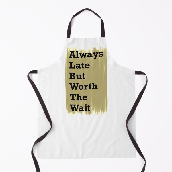 Item preview, Always late but worth the wait designed and sold by Ayujinar.
