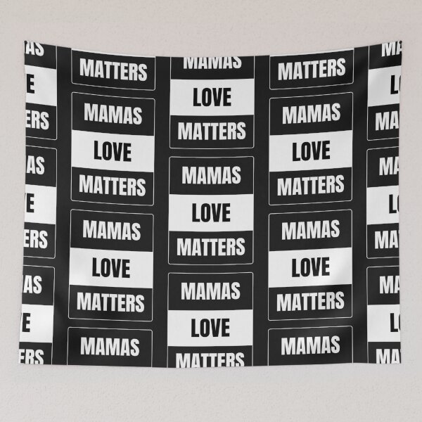 Item preview,  MAMAS LOVE MATTERS, TRENDING ARTWORK, CUTE QUOTE  designed and sold by R B Chrystal.
