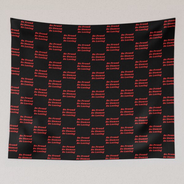 Item preview, Be Proud Be Human Be Loving - Red designed and sold by shellagrash.