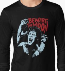 Beware The Moon Long Sleeve T-Shirt