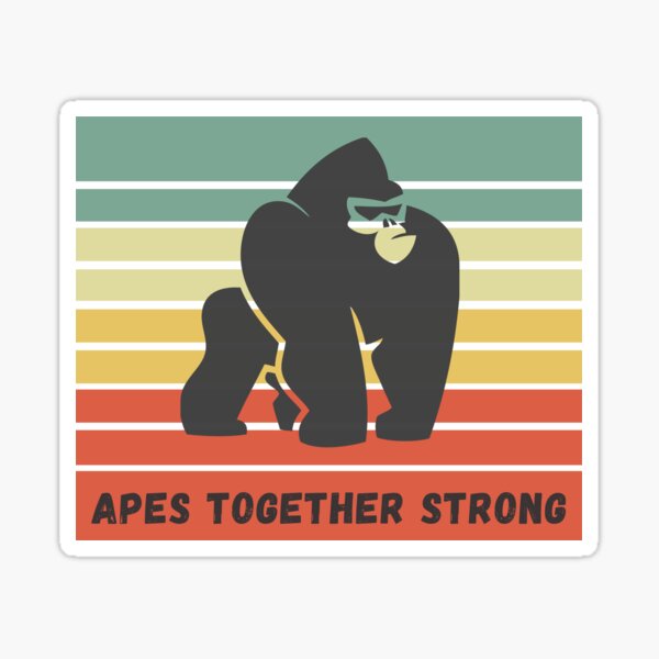 APES TOGETHER STRONG Sticker