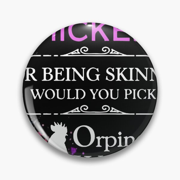 Item preview, if you had to choose between having chickens or being skinny would you pick orpingtons wyandottes silkies chicken offensive designed and sold by Newarkee.