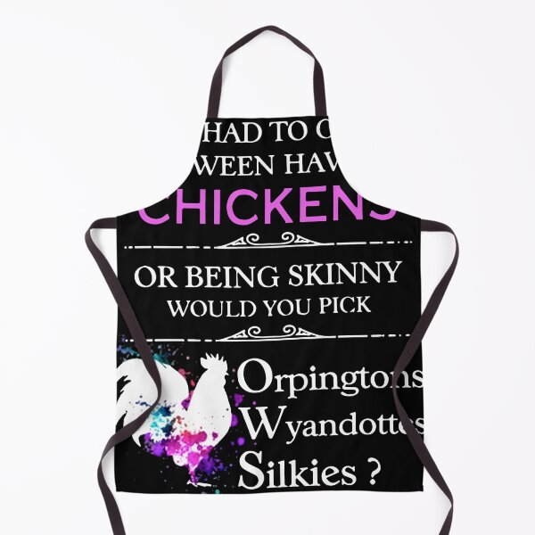 Item preview, if you had to choose between having chickens or being skinny would you pick orpingtons wyandottes silkies chicken offensive designed and sold by Newarkee.