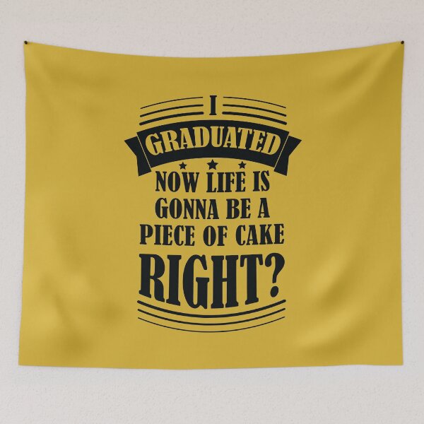 Item preview, I graduated, now life's gonna be a piece of cake, right? - Funny Graduation 2024 designed and sold by DrawingBoard.