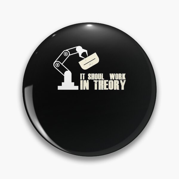 Item preview, It Should Work In Theory Robotics Automation Robots designed and sold by Nessshirts.