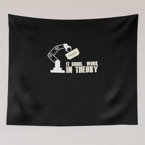 Item preview, It Should Work In Theory Robotics Automation Robots designed and sold by Nessshirts.