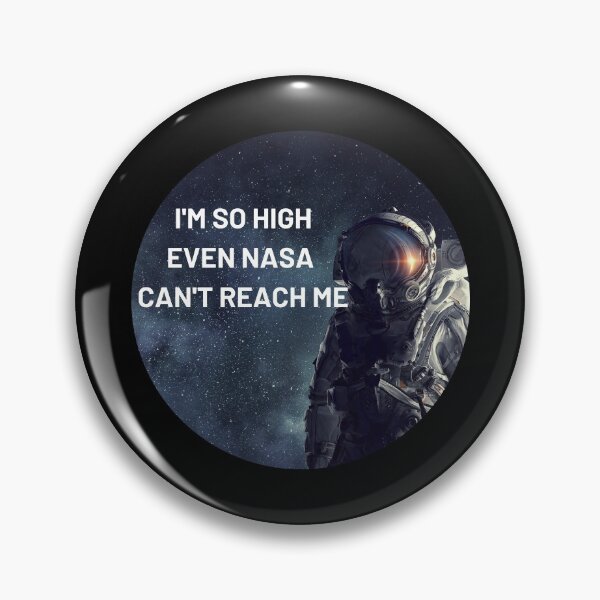 Item preview,  I'm So High Even NASA Can't Reach Me | We Are The Universe designed and sold by AlfaEcho.