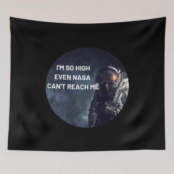 Item preview,  I'm So High Even NASA Can't Reach Me | We Are The Universe designed and sold by AlfaEcho.