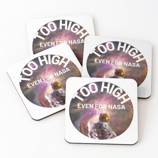Item preview, Too High Even For NASA | We Are The Universe designed and sold by AlfaEcho.