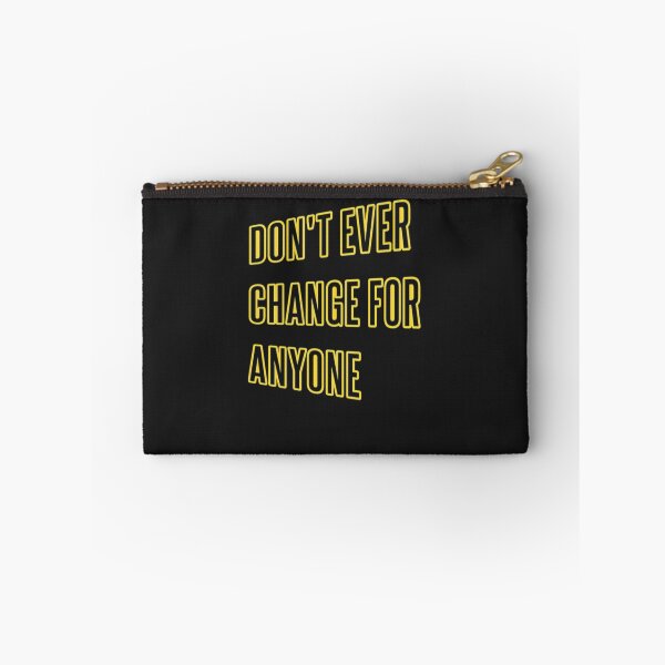 Item preview, Don't Ever Change For Anyone - Don't Ever Change designed and sold by WowAllinOne.