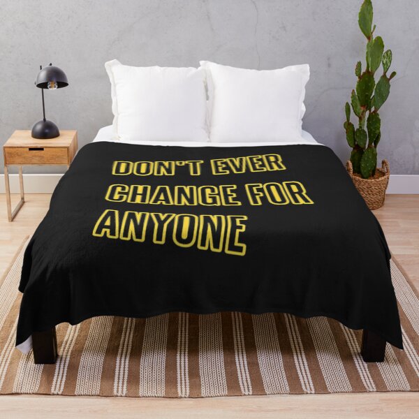 Item preview, Don't Ever Change For Anyone - Don't Ever Change designed and sold by WowAllinOne.