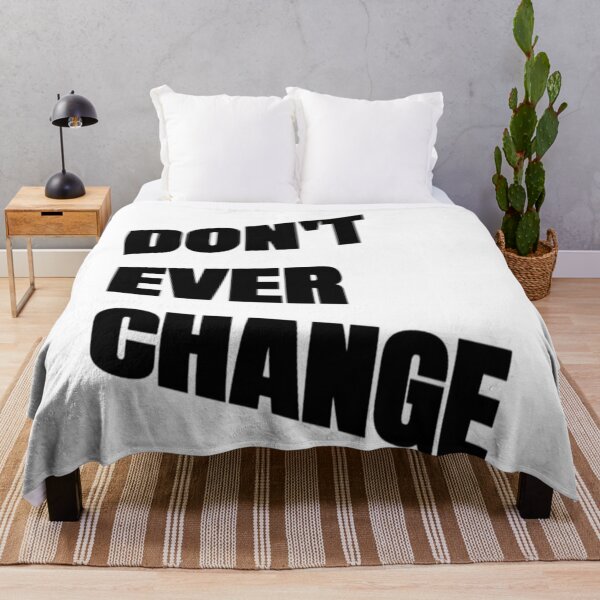 Item preview, Don't Ever Change - Don't Ever Change designed and sold by WowAllinOne.