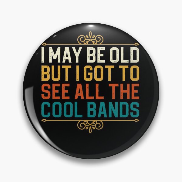 Item preview, I May Be Old But I Got To See All The Cool Bands Retro  designed and sold by IFFOUR.