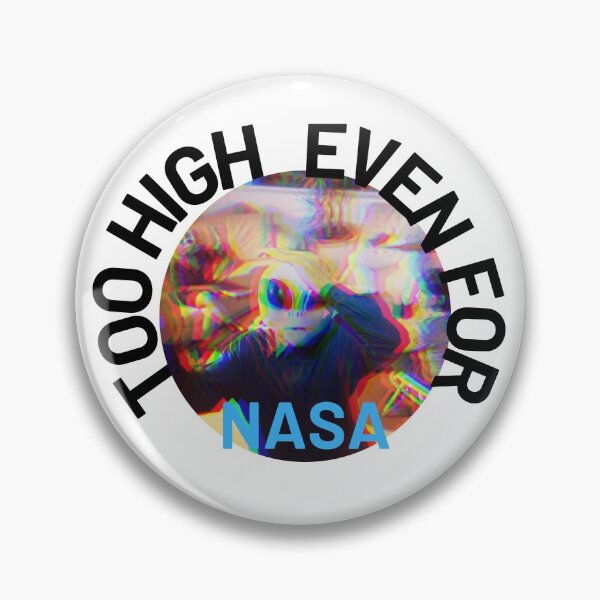 Item preview, Too High Even For NASA | We Are The Universe designed and sold by AlfaEcho.