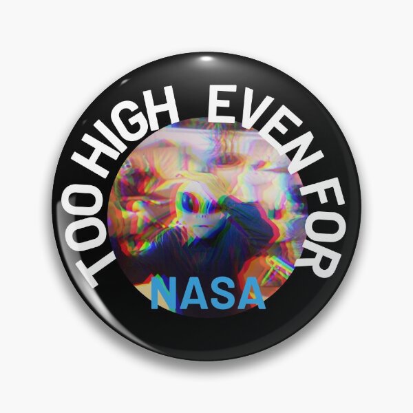 Item preview, Too High Even For NASA | We Are The Universe designed and sold by AlfaEcho.