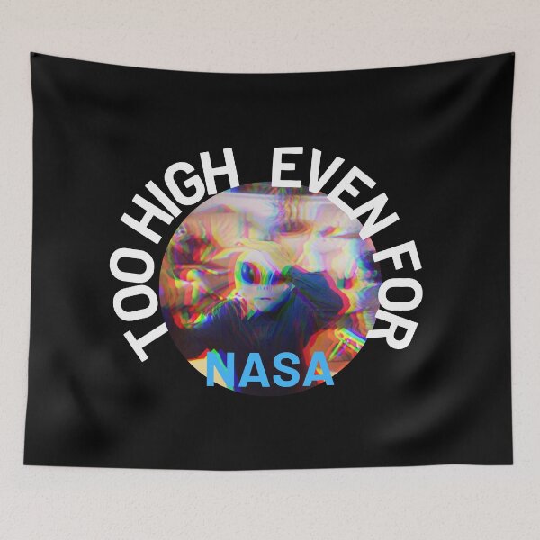 Item preview, Too High Even For NASA | We Are The Universe designed and sold by AlfaEcho.