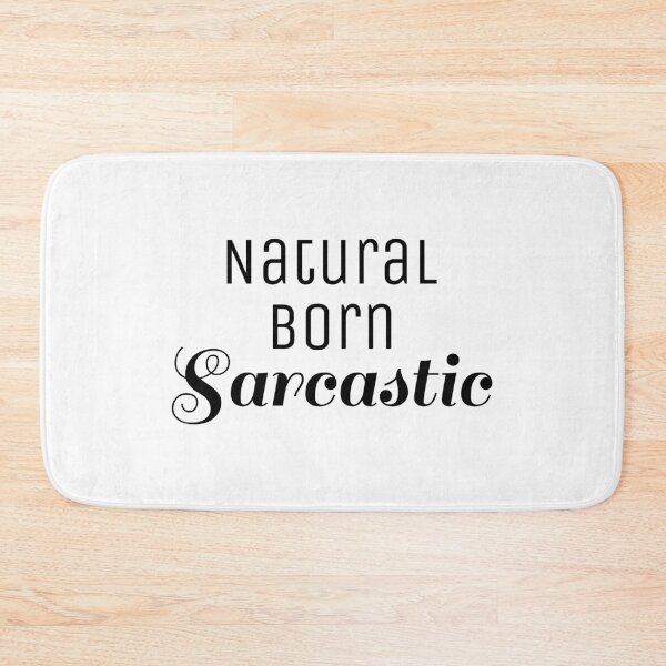 Item preview, Natural born sarcastic, Sarcasm quote, Cynic, Ironic designed and sold by cyhdesign.