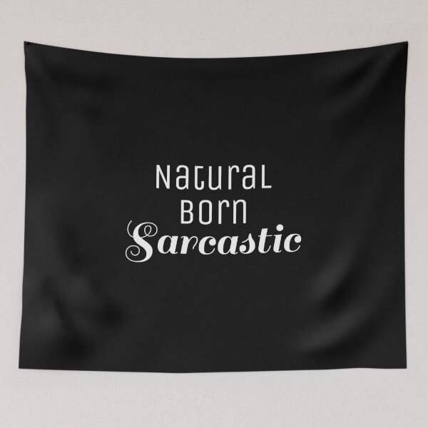 Item preview, Natural born sarcastic, Sarcasm quote, Cynic, Ironic designed and sold by cyhdesign.