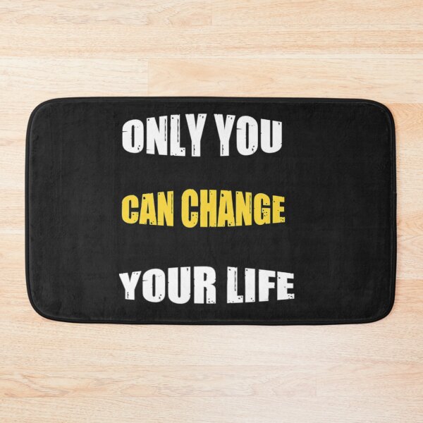 Item preview, Only You Change Your Life - Don't Ever Change designed and sold by WowAllinOne.