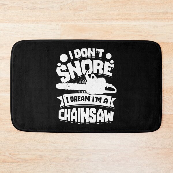 Item preview, I Don't Snore I Dream I'm A Chainsaw designed and sold by Marcid95.