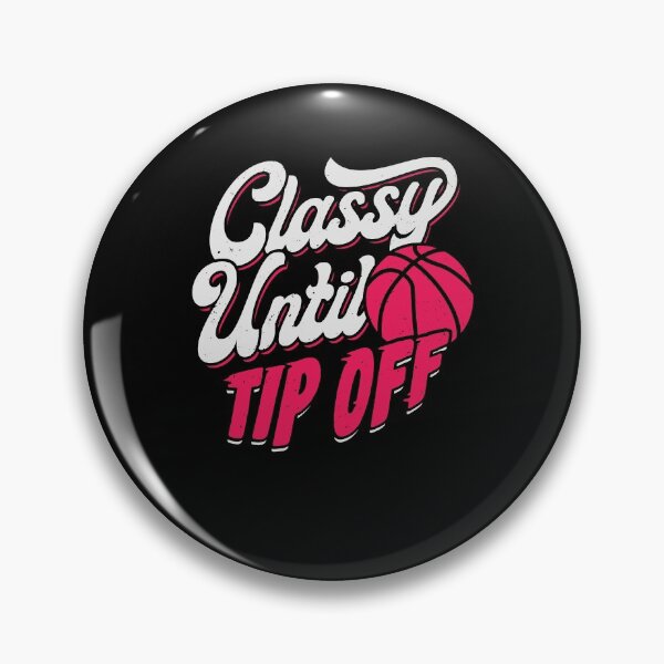 Item preview, Classy Until Tip Off Basketball Girl Gift designed and sold by Marcid95.