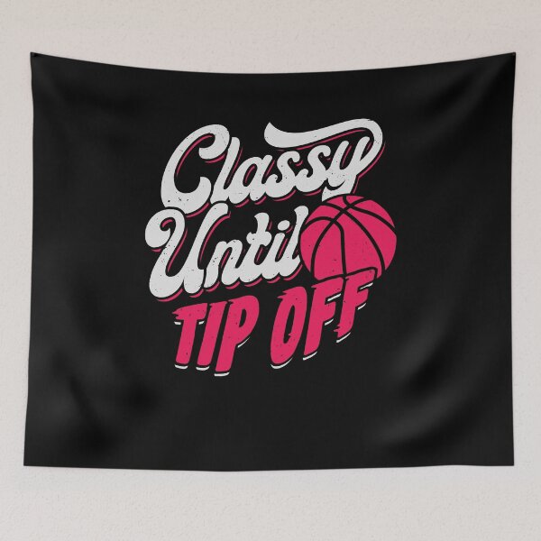 Item preview, Classy Until Tip Off Basketball Girl Gift designed and sold by Marcid95.